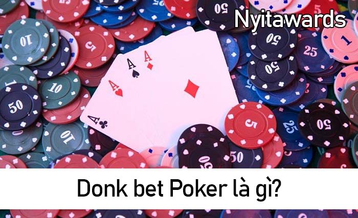 Donk bet Poker là gì