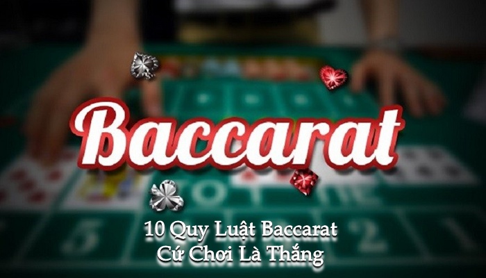 Quy luật chơi Baccarat