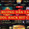 Tải tool hack tài xỉu Hit Club và cách sử dụng phần mềm hack Hit Club